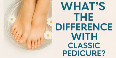 What's the difference with Classic Pedicure?